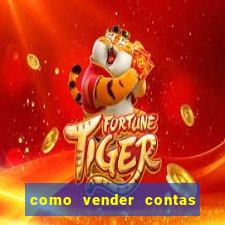 como vender contas de jogos